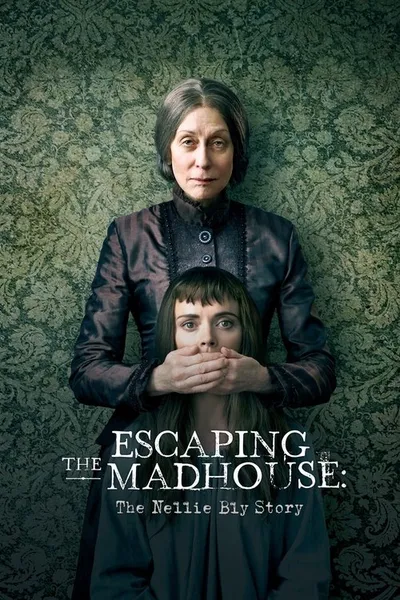 Побег из сумасшедшего дома: История Нелли Блай (2019)